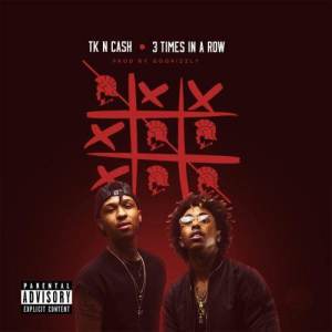 ดาวน์โหลดและฟังเพลง 3 Times In A Row (Explicit) พร้อมเนื้อเพลงจาก TK N CASH