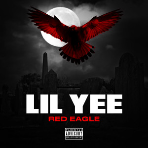 Listen to Red Eagle (Explicit) song with lyrics from Lil Yee