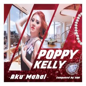 收聽Poppy Kelly的Aku Mahal歌詞歌曲