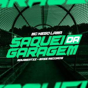 Album Saquei da Garagem (Explicit) oleh MC NEGO LAMA