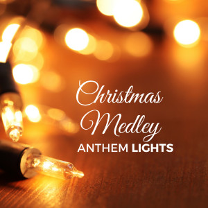 收聽Anthem Lights的Christmas Medley: O Come Emmanuel / What Child Is This / O Come All Ye Faithful / The First Noel / O Holy Night / Silent Night歌詞歌曲