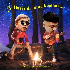 收聽Young Lexx的Hari Ini Mau Kemana (Explicit)歌詞歌曲