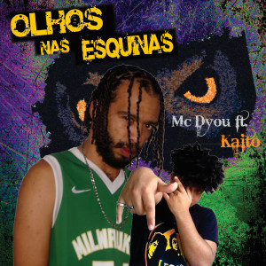 ดาวน์โหลดและฟังเพลง Olhos nas Esquinas พร้อมเนื้อเพลงจาก Mc Dyou