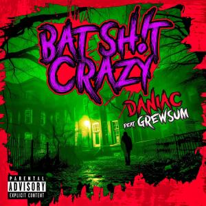 ดาวน์โหลดและฟังเพลง Bat **** Crazy (feat. GrewSum) (Explicit) พร้อมเนื้อเพลงจาก Daniac