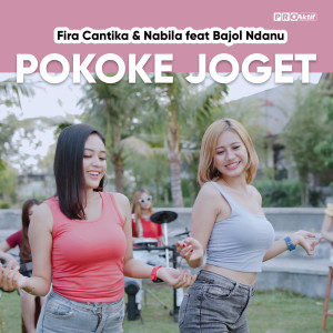Dengarkan Pokoke Joged lagu dari Fira Cantika dengan lirik
