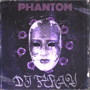 Listen to Phantom song with lyrics from DJ Feray