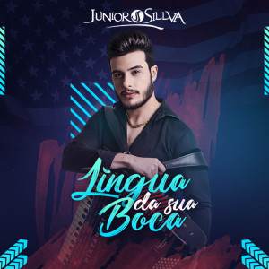 ดาวน์โหลดและฟังเพลง Língua da Sua Boca พร้อมเนื้อเพลงจาก Junior Sillva