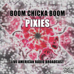 Album Boom Chicka Boom (Live) from Pixies