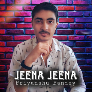 Listen to Jeena Jeena song with lyrics from Priyanshu Pandey