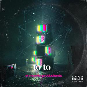 收聽el moyeto produciendo的to to歌詞歌曲