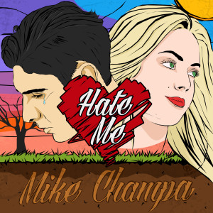 Mike Champa的專輯Hate Me (Explicit)