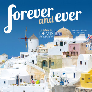 ดาวน์โหลดและฟังเพลง Forever and Ever: For Demis Roussos พร้อมเนื้อเพลงจาก Chris Lloyds