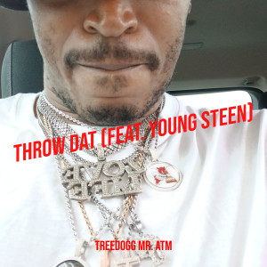 Treedogg Mr. ATM的专辑Throw Dat (Explicit)