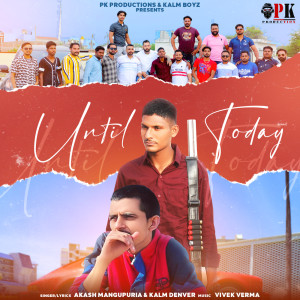 ดาวน์โหลดและฟังเพลง Until Today พร้อมเนื้อเพลงจาก Akash  Mangupuria