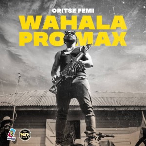 Wahala Promax (Explicit) dari Oritse Femi