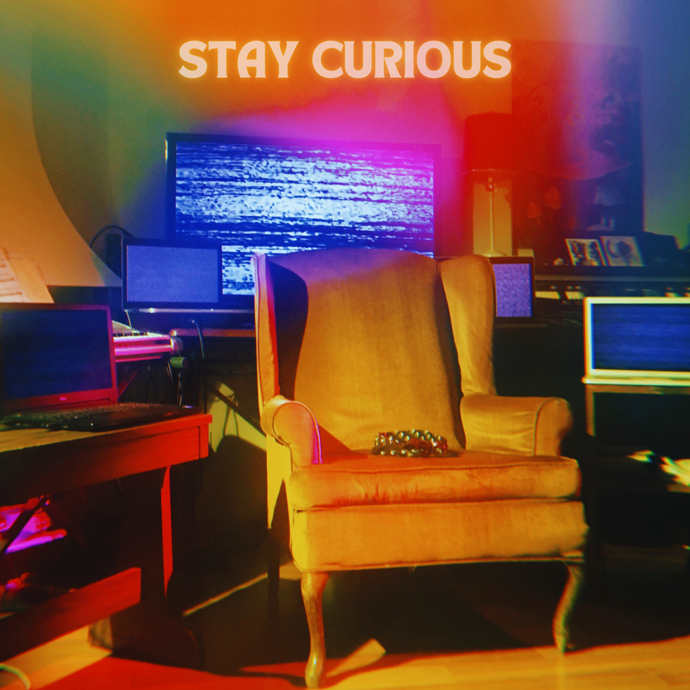 Stay Curious