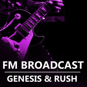 Album FM Broadcast Genesis & Rush from Genesis