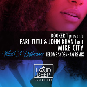 Dengarkan lagu What A Difference (Jerome Sydenham Vocal Remix) nyanyian Earl Tutu dengan lirik