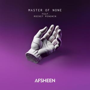 อัลบัม Master Of None ศิลปิน AFSHeeN