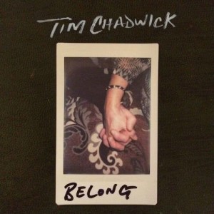 ดาวน์โหลดและฟังเพลง Belong พร้อมเนื้อเพลงจาก Tim Chadwick