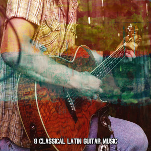 8 Classical Latin Guitar Music