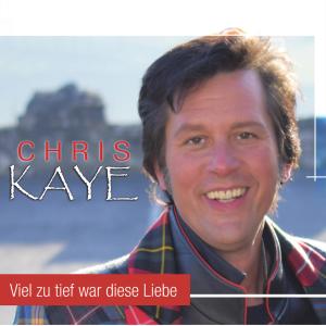Album Chris Kaye - Viel zu tief war diese Liebe from Chris Kaye