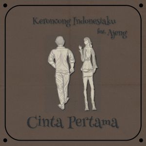 Listen to Cinta Pertama song with lyrics from Keroncong Indonesiaku