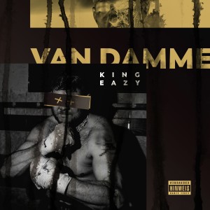 Listen to VAN DAMME (Explicit) song with lyrics from KinG Eazy