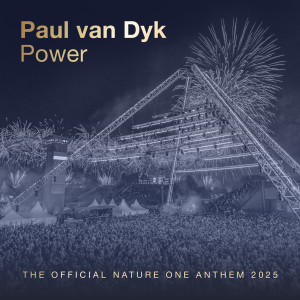 Paul Van Dyk的专辑Power (The Official Nature One Anthem 2025)