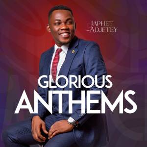 Japhet Adjetey的專輯Glorious Anthems (Live)