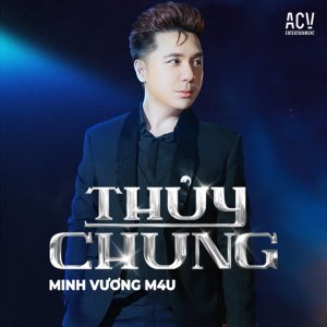 อัลบัม Thủy Chung ศิลปิน Minh Vuong M4U