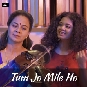 ดาวน์โหลดและฟังเพลง Tum Jo Mile Ho พร้อมเนื้อเพลงจาก Anwesshaa