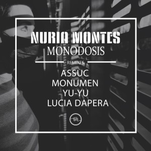 Listen to Monodosis (Assuc Remix) song with lyrics from Nuria Montes