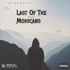 อัลบัม Last of the Mohicans (Explicit) ศิลปิน Morfeo