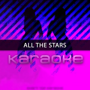 收聽Chart Topping Karaoke的All the Stars (Originally Performed by Kendrick Lamar & Sza)歌詞歌曲