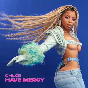 收聽Chloé的Have Mercy (Clean)歌詞歌曲