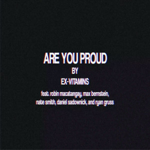 Ex-Vitamins的專輯Are You Proud
