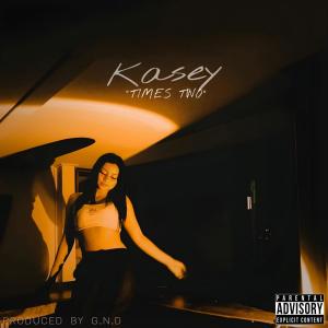 Kasey的專輯Times Two (feat. G.N.D) (Explicit)