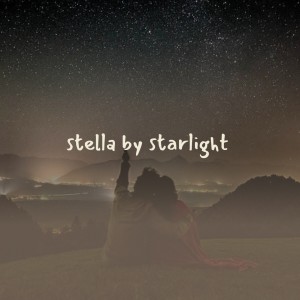 Dengarkan lagu Stella by Starlight nyanyian Sinatra, Frank dengan lirik