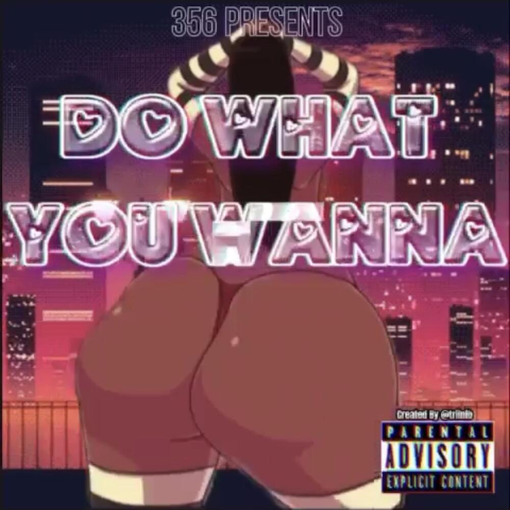 Do What You Wanna (Explicit)
