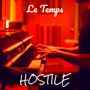 收听Hostile的Le Temps歌词歌曲