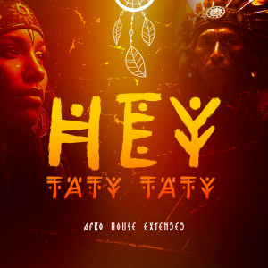 Afro Nation的專輯Hey Tati Tati (Versión Afro House Extended)