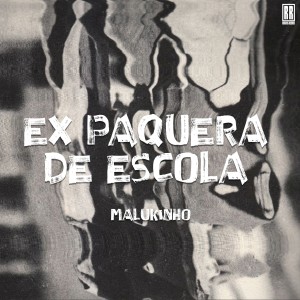 ดาวน์โหลดและฟังเพลง Ex Paquera De Escola (Explicit) พร้อมเนื้อเพลงจาก Ranking Records