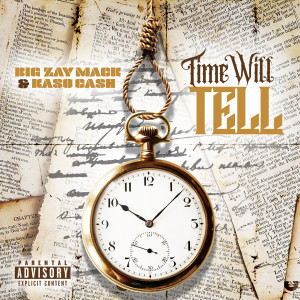 Big Zay Mack的專輯Time Will Tell (Explicit)