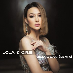 收聽Lola的Bilmaysan (Remix)歌詞歌曲