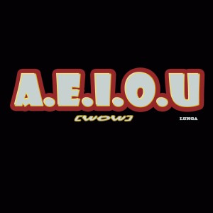 Album A.E.I.O.U [Wow](Explicit) from Lunga