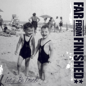 Far from Finished的專輯Let's Be Frank (Explicit)