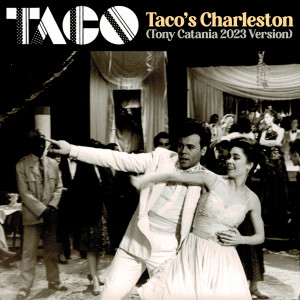 Album Taco's Charleston (Tony Catania 2023 Version) oleh Taco