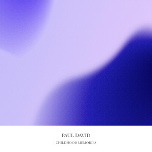 收聽Paul David的Childhood Memories歌詞歌曲