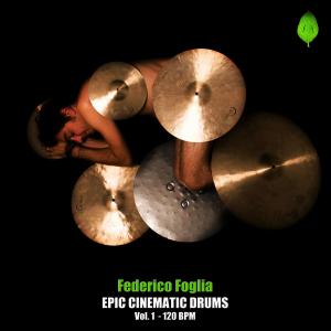 อัลบัม Epic Cinematic Drums, Vol. 1 - 120 bpm ศิลปิน Federico Foglia